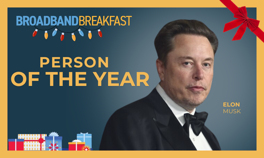 Broadband Breakfast Person of the Year: Elon Musk