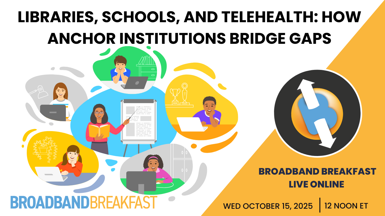 Broadband Breakfast on October 15, 2025 - Libraries, Schools, and Telehealth: How Anchor Institutions Bridge Gaps