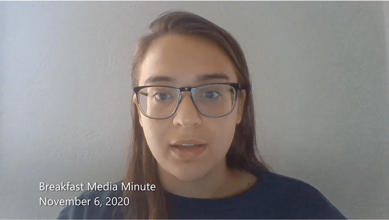 Breakfast Media Minute: November 6, 2020