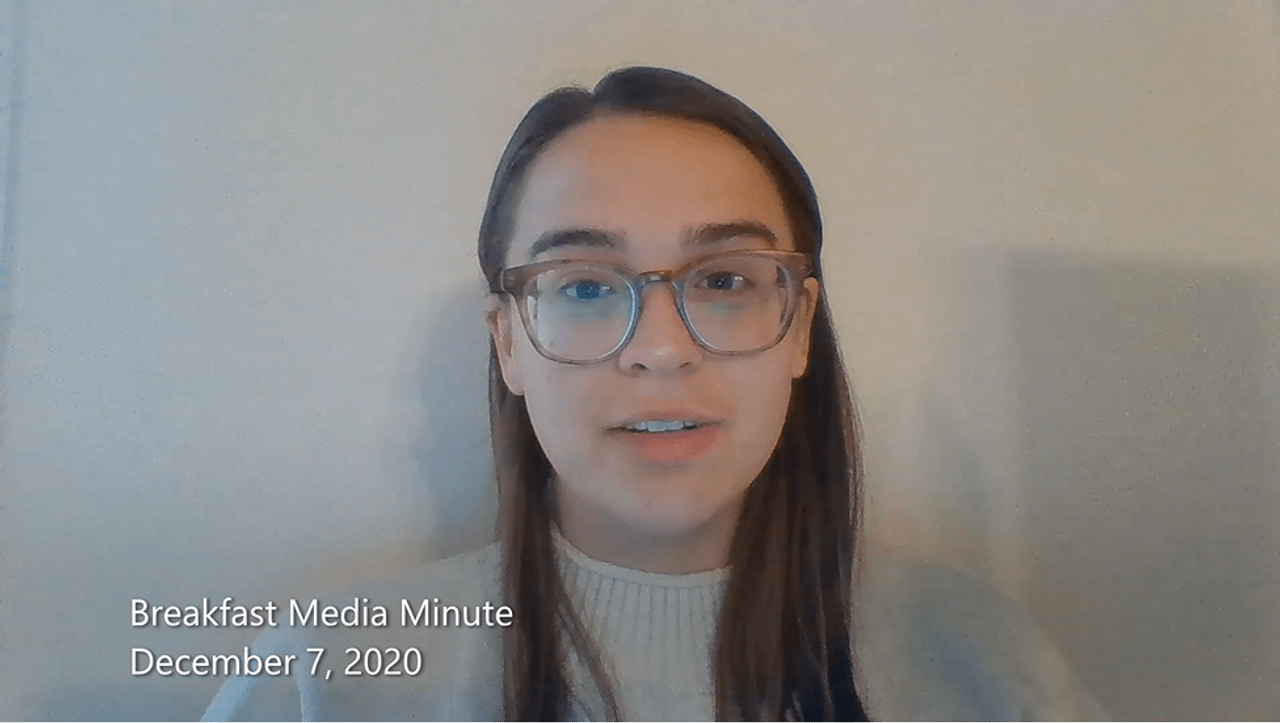 Breakfast Media Minute: December 7, 2020