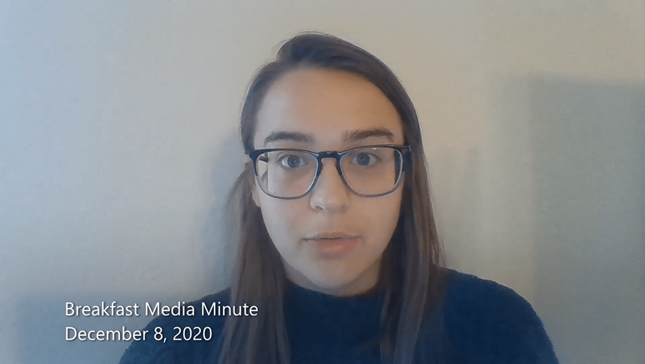 Breakfast Media Minute: December 8, 2020