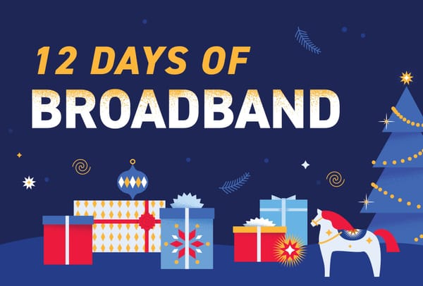 The 12 Days of Broadband (2022 Edition)
