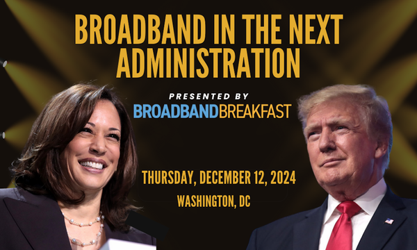 Broadband in the Next Administration