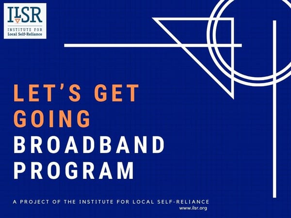 Institute for Local Self-Reliance Announces Two Initiatives to Foster Local Broadband Solutions